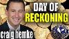 Day Of Reckoning For Gold Silver Craig Hemke